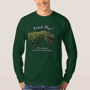 T-shirt T-Rex Dinosaur Feed Me Chemise à manches longues p
