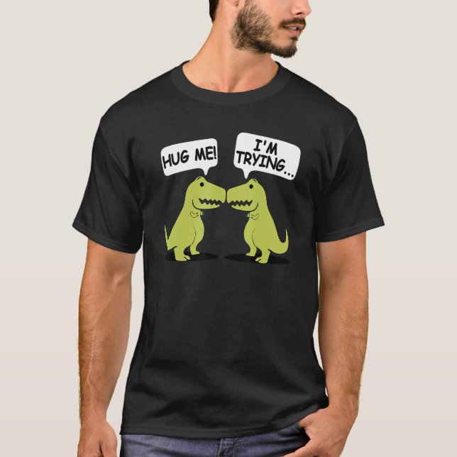 T-shirt T Rex Dinosaur Funny Valentines Day Couple Hug Me  (Devant)