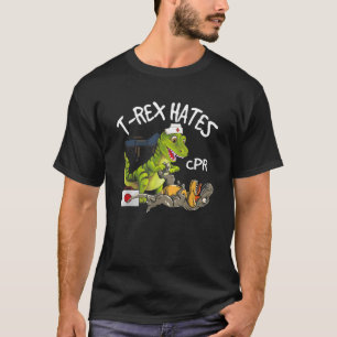 T-shirt T Rex Hates CPR Dinosaures Drôle Injur Infirmière 