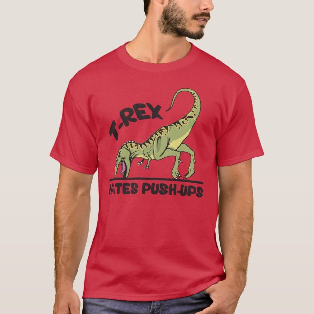 T-shirt T-Rex Hates Push-Ups (Devant)