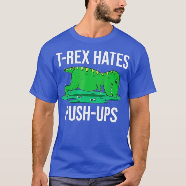 T-shirt T-Rex Hates Push-Ups Ironique Entraînement humoris (Devant)