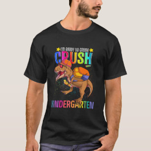 T-shirt T rex Je suis prêt à écraser la maternelle Retour 