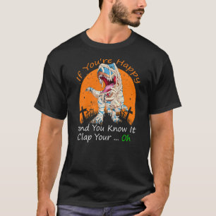 T-shirt T Rex Si Vous Êtes Heureux Et Que Vous Le Savez, A