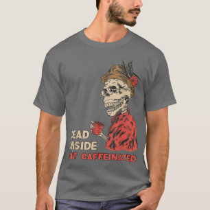 T-shirt T-Shir De Café Squelette Mort À L'Intérieur Mais C