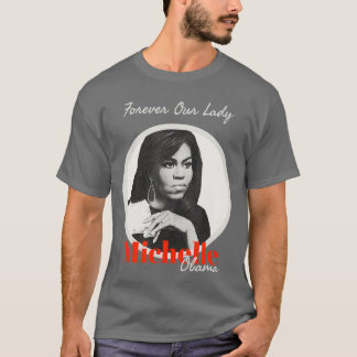 T-shirt T Shirt Forever Our Lady avec Michelle Obama
