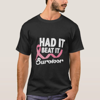 T-shirt T shirt Had It Beat It Survivor