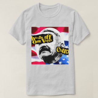 T-shirt T Shirt Hands Off Our Votes