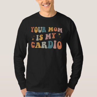 T-shirt Ta mère est mon cardio dans le dos