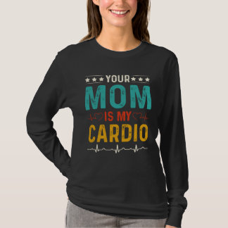 T-shirt Ta Mère Est Mon Cardio Papa Workout Gym 1