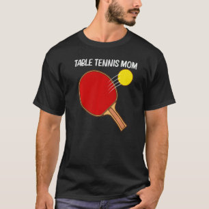 T-shirt Table Tennis Cool pour maman mère ping pong sport