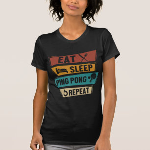 T-shirt Table Tennis Lover Manger Sleep Ping Pong Répéter