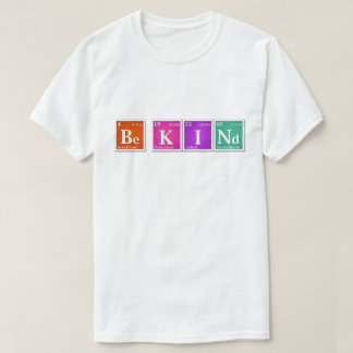 T-shirt Tableau Périodique "Be KINd" Be K I Et Bright