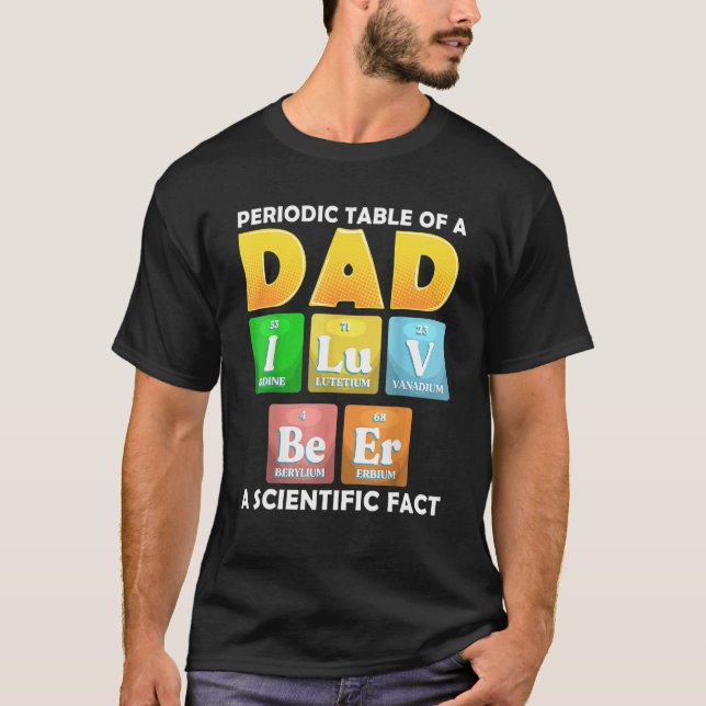 T-shirt Tableau Périodique D'Un Papa I Luv Bière Un Fa Sci (Devant)