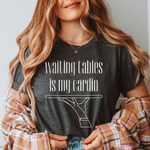 T-shirt Tables d'attente est My Cardio, Bartender, Witter