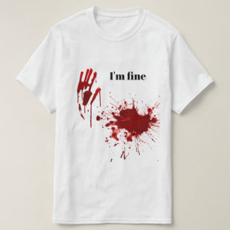 T-shirt Tache d'encre de sang Je vais bien Drôle