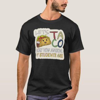 T-shirt Taco à propos de combien mes étudiants sont géniau