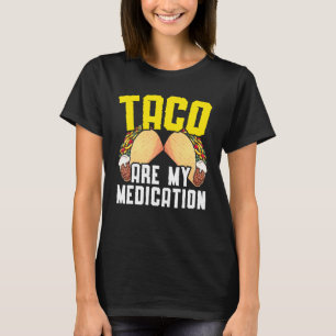 T-shirt Taco Are My Medication Nacho Average Cinco De Mayo