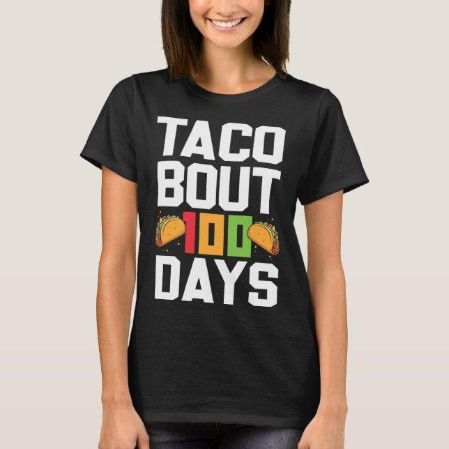 T-shirt Taco Bout 100 Days Of School Taco  Teacher Student (Devant)