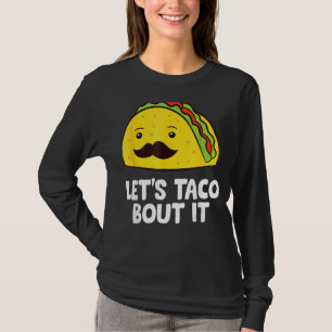 T-shirt Taco Bout It Mexican Cinco De Mayo Tacos