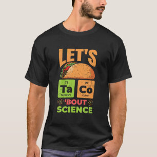 T-shirt Taco Bout Science Funny Pun Enseignants en Science