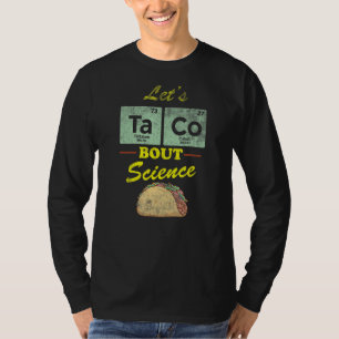 T-shirt Taco Distressed Citation "À propos de Science Pun