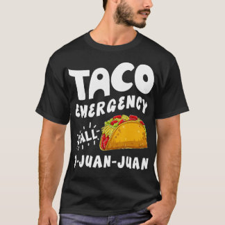 T-shirt Taco Emergency Call 9 Juan Juan Funny Cinco de May