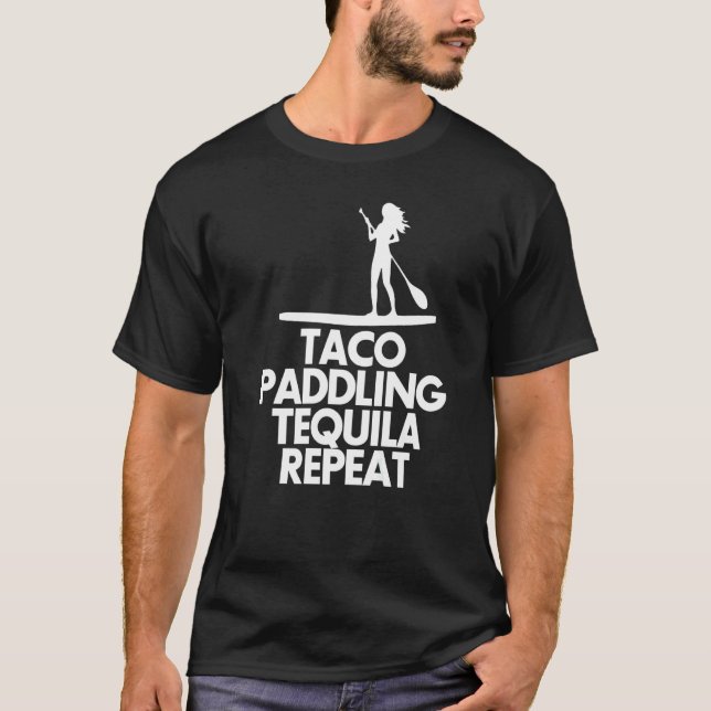 T-shirt Taco Paddling Tequila Repeat  Men Paddle Boarding  (Devant)