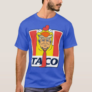 T-shirt TACO Trump toujours chicken dehors amusant Tacos d