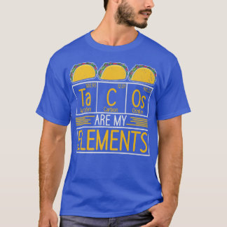 T-shirt Tacos are my Elements Chemist Mexican Food Science
