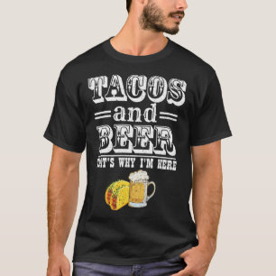 T-shirt Tacos Et Bière C'est pourquoi je suis ici Boisson