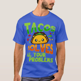 T-shirt Tacos Résout Tous Vos Problèmes
