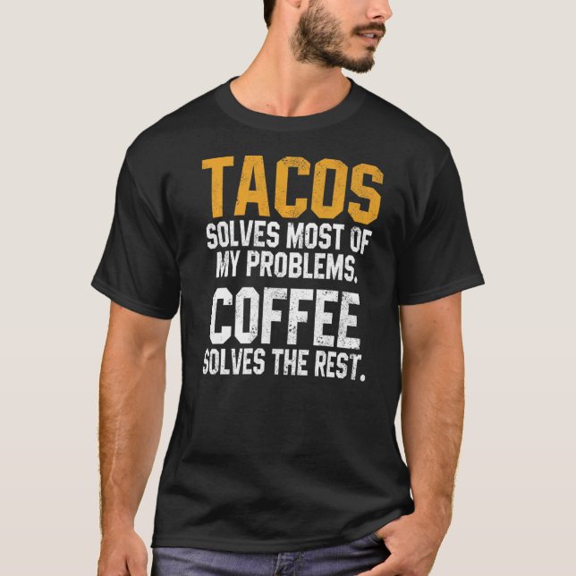 T-shirt Tacos Solves My Problems Coffee  Cinco De Mayo Mex (Devant)