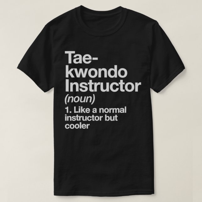T-shirt Taekwondo Instructor Definition TFunny Trainer (Design devant)