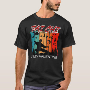 T-shirt Tai Chi Est Mon Valentin Tai Chi Débutants Slogan