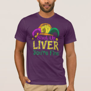T-shirt Tais-toi au foie Tu es très heureux Mardi Gras