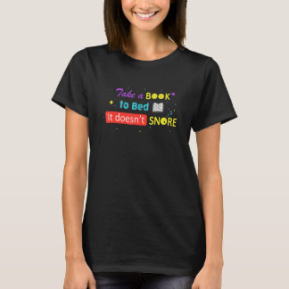 T-shirt Take A Book To Bed It Doesnu2019t Snore For Book