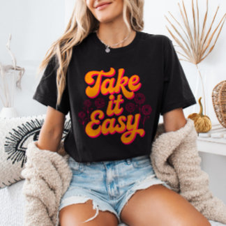 T-shirt Take It Easy Retro Inspirational Quote Chill