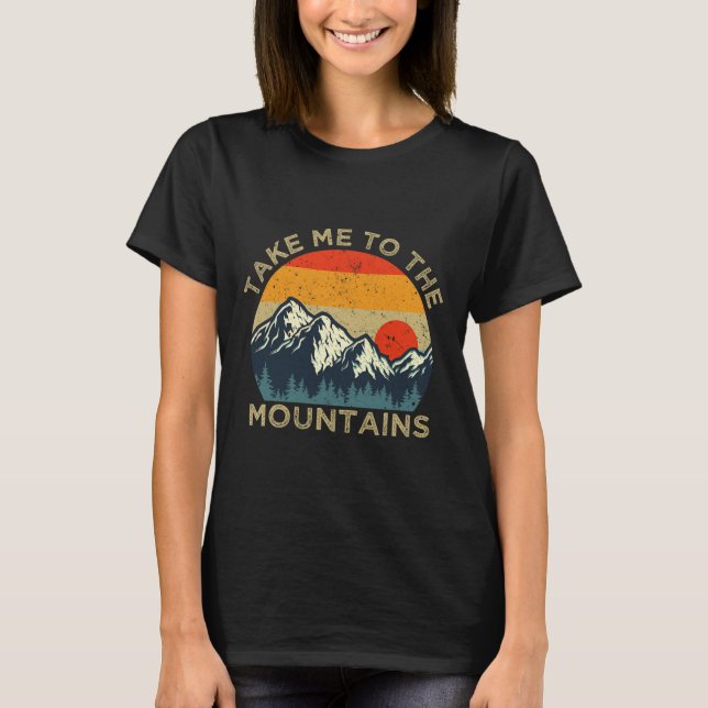 T-shirt Take Me To The Mountains  (Devant)
