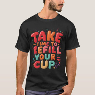 T-shirt Takeimeo Remplissez Votre Tasse SCare Citation vin
