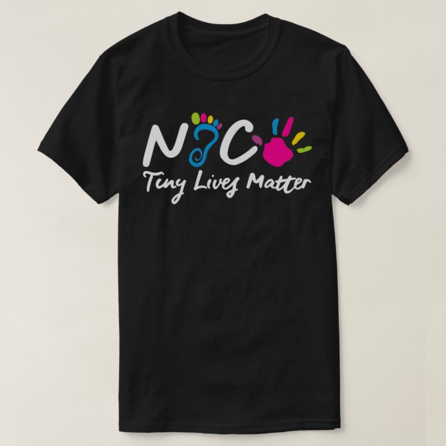 T-shirt Taking Care Of Tiny Lives Newborn Neonatal NICU Nu (Design devant)