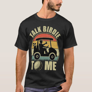 T-shirt Talk Birdie To Me - Drôle joueur de golf Pun Golfe