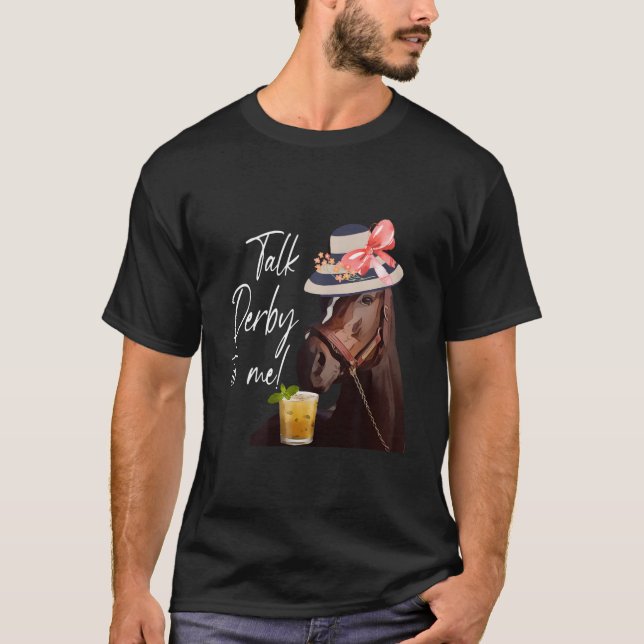 T-shirt Talk Derby To Me Horse (Devant)