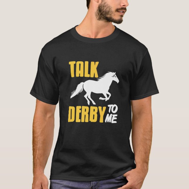T-shirt Talk Derby To Me Retro  Horse Racing  Present (Devant)