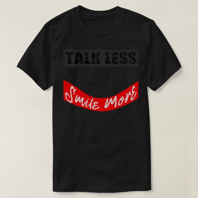 T-shirt Talk Less Smile    MoreHistoric Hamilton Citation  (Design devant)