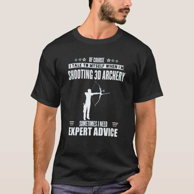 T-shirt Talk Myself Expert Advice Womens Mens 3D Archery (Devant)