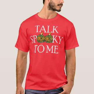 T-shirt Talk Spooky to Me - Funny Halloween