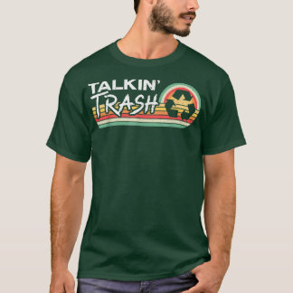 T-shirt Talkin Trash Garbage Truck Trash Collector Recycli