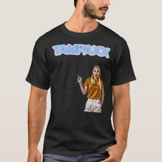 T-shirt Tampaxx Parce que leur sang jaillissait de votre f
