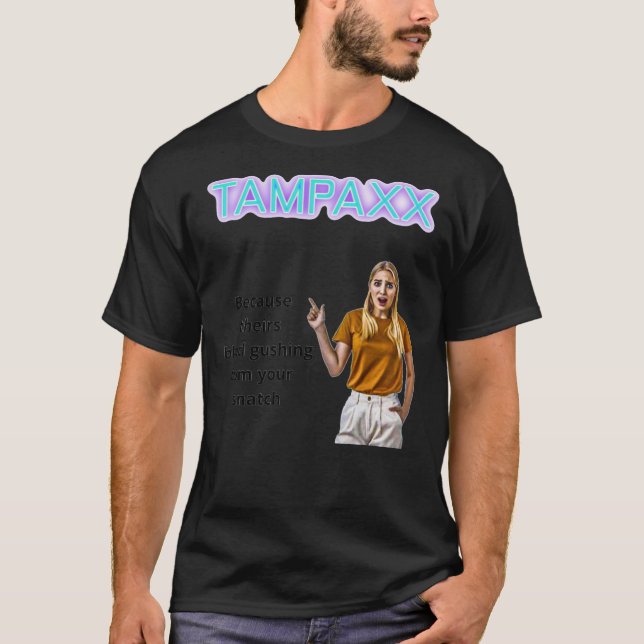 T-shirt Tampaxx Parce que leur sang jaillissait de votre f (Devant)
