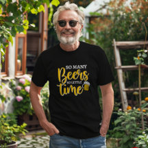 Tant De Bières Si Peu De Temps Drôle Boire Humour